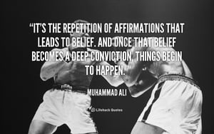 quote-Muhammad-Ali-its-the-repetition-of-affirmations-that-leads-89727