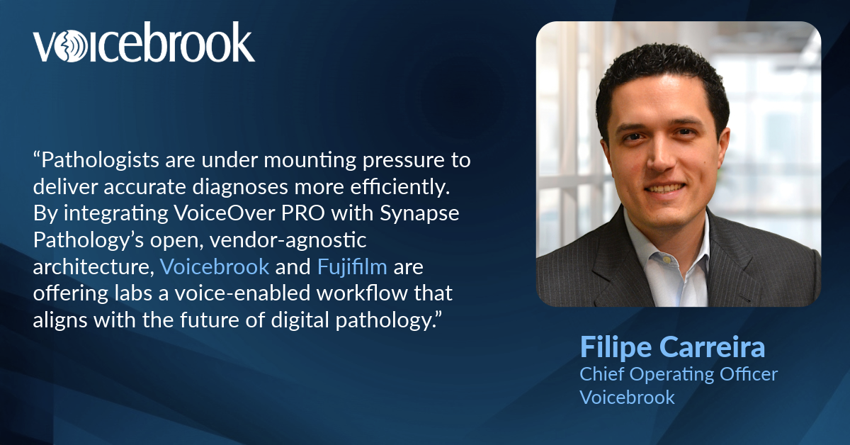 Voicebrook and Fujifilm Partner to Deliver Voice-Enabled Reporting within the Synapse Pathology Ecosystem