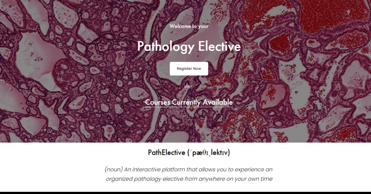 PathElective: Bringing Pathology Education to You